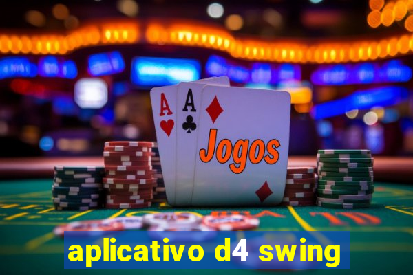 aplicativo d4 swing